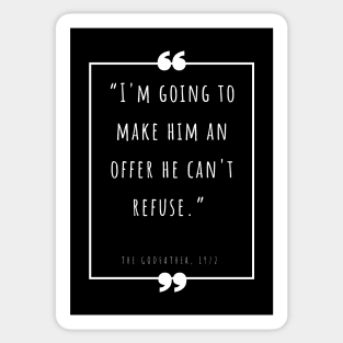 “I'm going to make him an offer he can't refuse.” Sticker